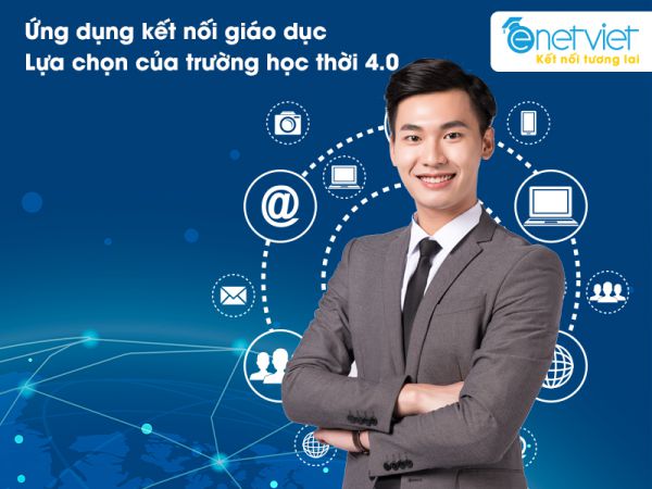 Tại sao ứng dụng kết nối giáo dục là lựa chọn hàng đầu của nhiều trường học trong thời 4.0? 