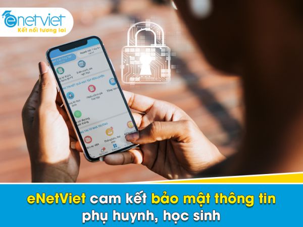 Ứng dụng kết nối giáo dục: Bảo mật dữ liệu phụ huynh, học sinh là yếu tố quan trọng hàng đầu