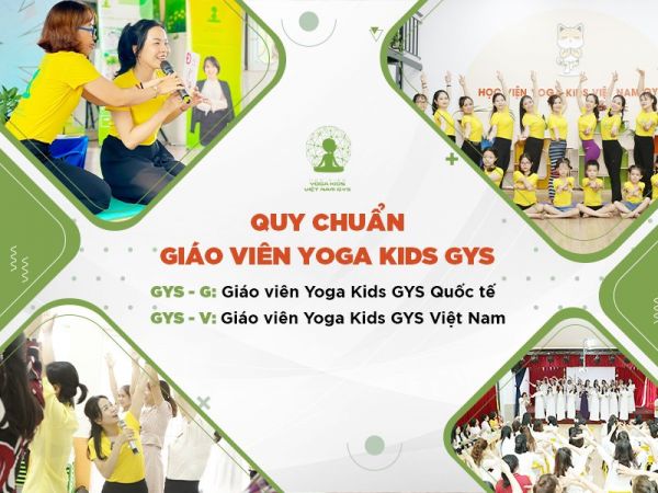 Những thay đổi mới trong quy chuẩn giáo viên Yoga Kids 2023 tại Học viện Yoga Kids Việt Nam GYS