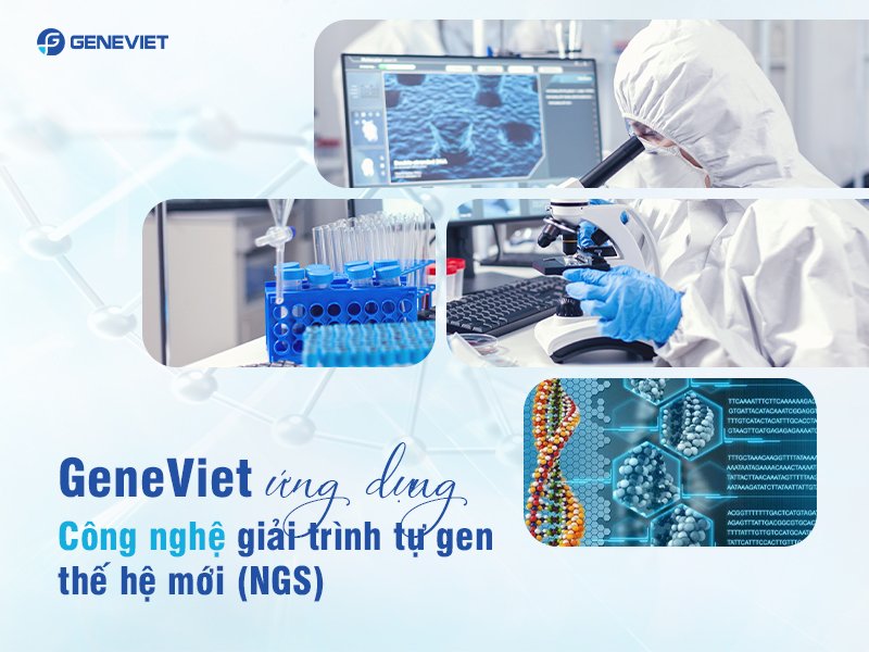 Công nghệ xét nghiệm ADN tại GeneViet có gì nổi bật?