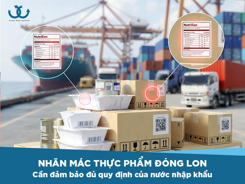 Quy định về nhãn mác khi xuất khẩu thực phẩm đóng lon mới nhất