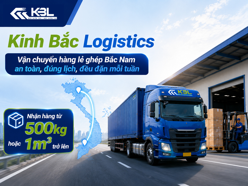 Vận chuyển hàng lẻ ghép Bắc Nam cùng Kinh Bắc Logistics - Lịch xe ổn định, giao hàng đúng kế hoạch